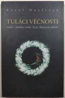 Tuláci věčnosti aneb v kolébce lásky Ženy Sluncem oděné