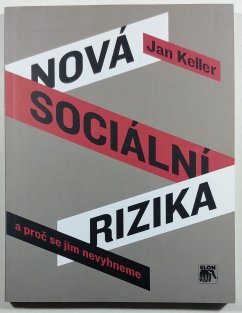 Nová sociální rizika a proč se jim nevyhneme