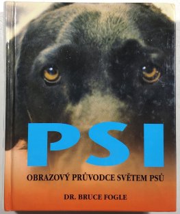 Psi - obrazový průvodce světem psů