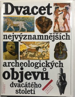 Dvacet nejvýznamnějších archeologických objevů dvacátého století