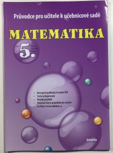 Průvodce pro učitele k učebnicové sadě - matematika pro 5. ročník ZŠ