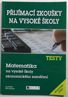 Testy - Přijímací zkoušky na VŠ - matematika na vysoké školy ekonomického zaměření