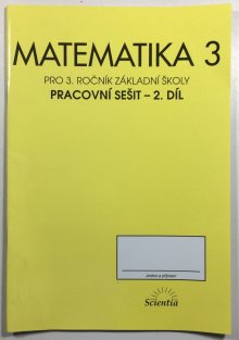 Matematika 3 pracovní sešit - 2.díl