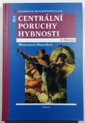 Centrální poruchy hybnosti v praxi - Movement Disordes