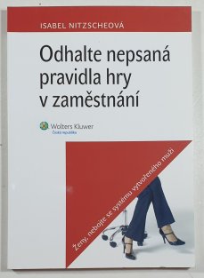 Odhalte nepsaná  pravidla hry v zaměstnání