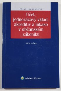 Účet, jednorázový vklad, akreditiv a inkaso v občanském zákoníku