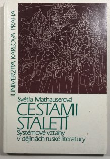 Cestami staletí - Systémové vztahy v dějinách ruské literatury