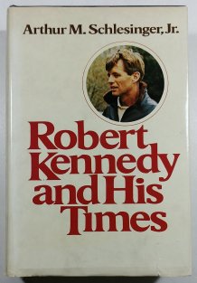 Robert Kennedy and His Times