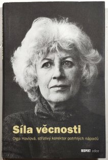 Síla věcnosti - Olga Havlová, střízlivý korektor potrhlých nápadů