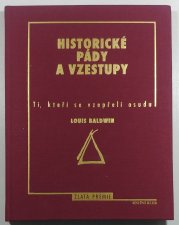 Historické pády a vzestupy - Ti, kteří se vzepřeli osudu