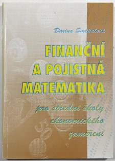 Finanční a pojistná matematika pro SŠ ekonomického zaměření