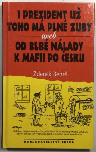 I prezident už toho má plné zuby, aneb, Od blbé nálady k mafii po česku