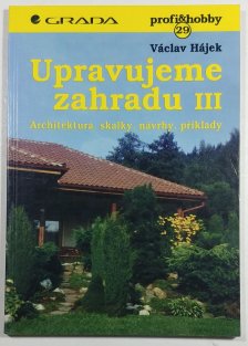 Upravujeme zahradu III