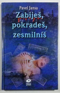 Zabiješ, pokradeš, zesmilníš