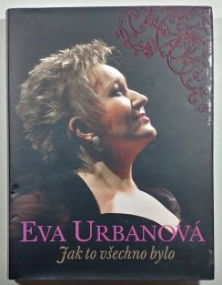 Eva Urbanová - Jak to všechno bylo