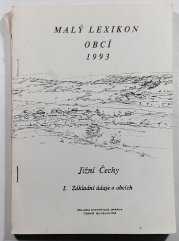 Malý lexikon obcí 1993 - Jižní Čechy - I. Základní údaje o obcích