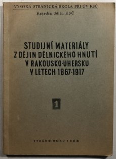 Studijní materiály z dějin dělnického hnutí v Rakousku-Uhersku v letech 1867-1917