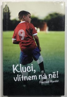 Kluci, vlítnem na ně!